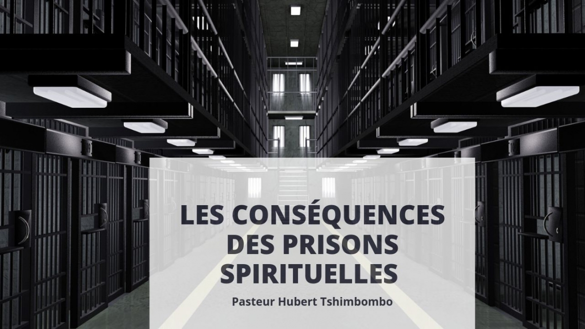 Les conséquences des prisons spirituelles