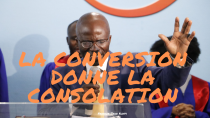 LA CONVERSION QUI DONNE ACCÈS À LA CONSOLATION ÉTERNELLE