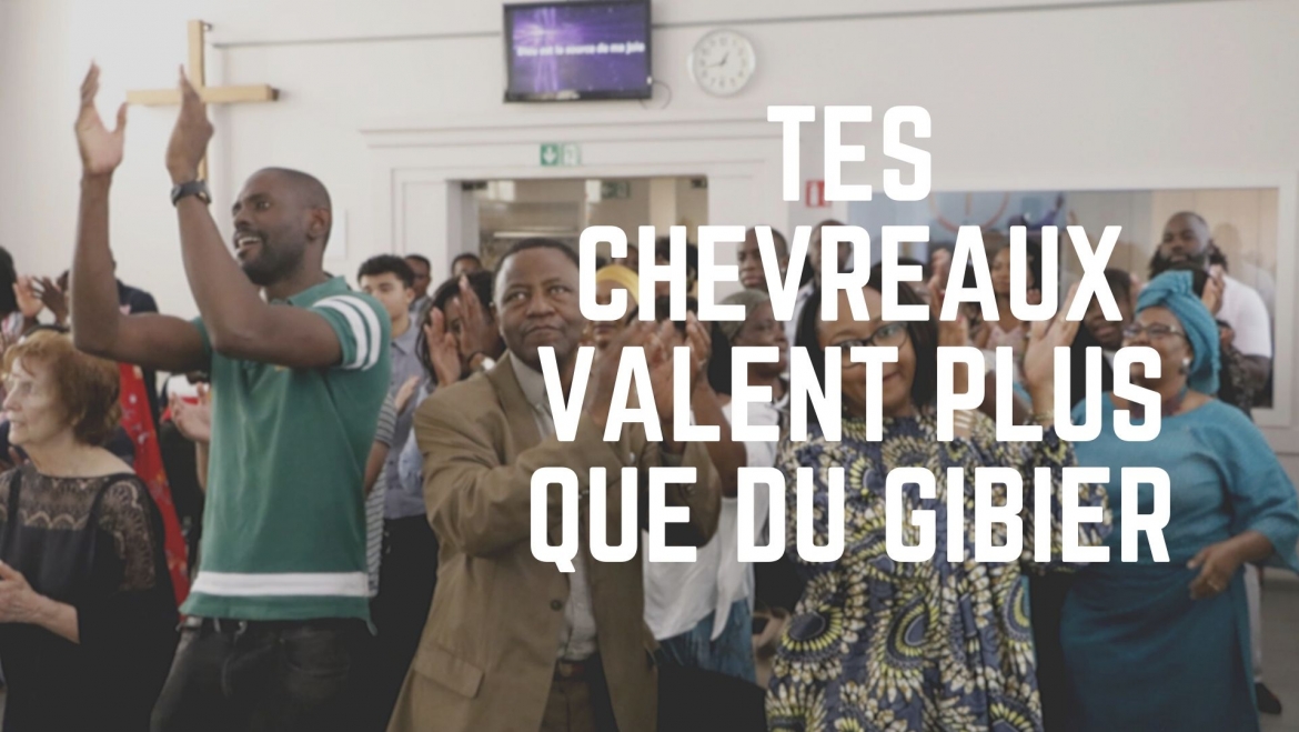 TES CHEVREAUX VALENT PLUS QUE DU GIBIER