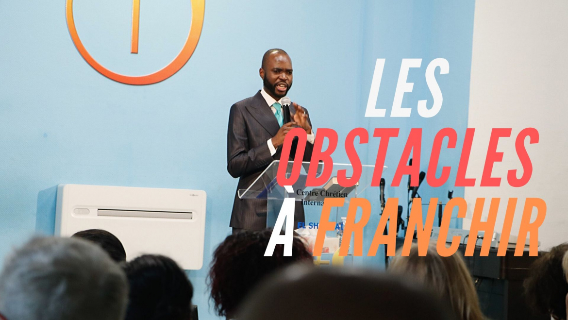 Les obstacles à franchir pour achever l’œuvre de Dieu